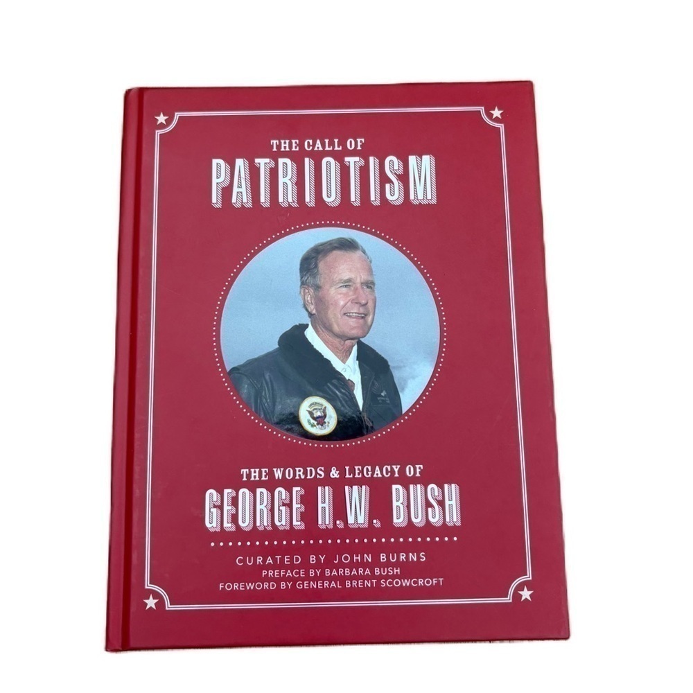 The Call of Patriotism Hardcover Book Words & Legacy of George H.W. Bush NEW